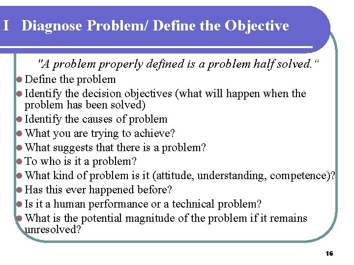 I Diagnose Problem/ Define the Objective "A problem properly defined is a problem half