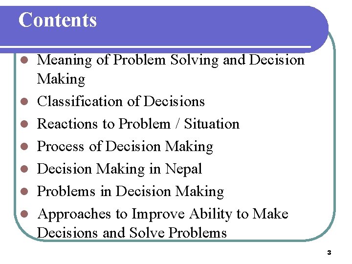 Contents l l l l Meaning of Problem Solving and Decision Making Classification of