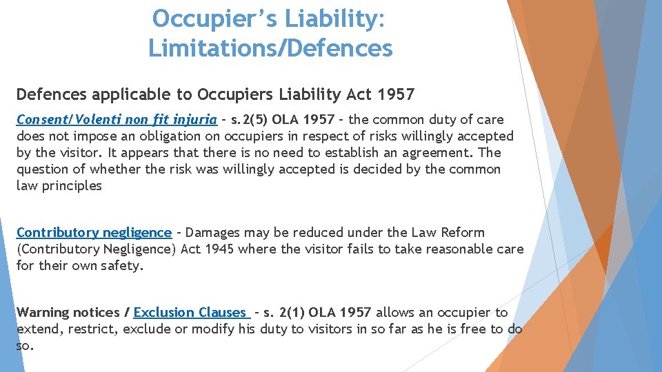 Occupier’s Liability: Limitations/Defences applicable to Occupiers Liability Act 1957 Consent/Volenti non fit injuria -