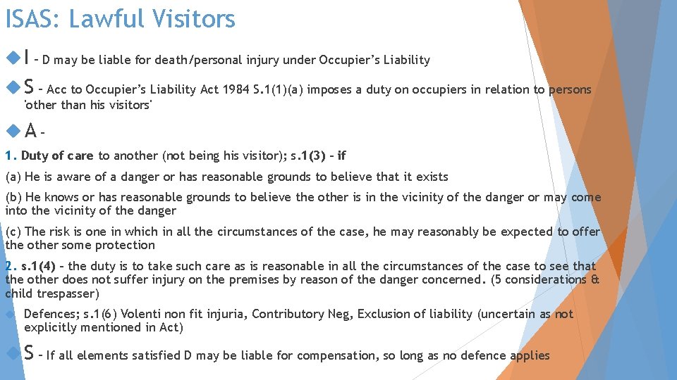 ISAS: Lawful Visitors I – D may be liable for death/personal injury under Occupier’s
