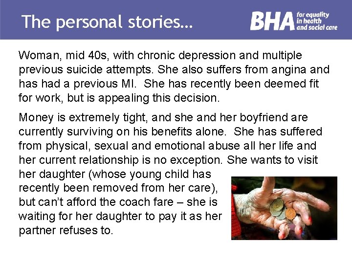 The personal stories… Woman, mid 40 s, with chronic depression and multiple previous suicide