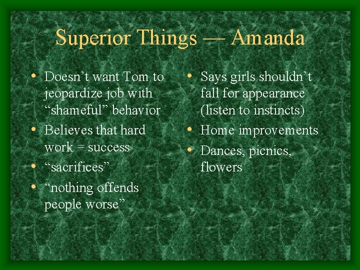 Superior Things — Amanda • Doesn’t want Tom to • Says girls shouldn’t jeopardize