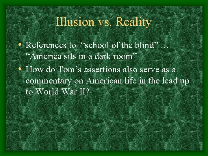 Illusion vs. Reality • References to “school of the blind” … “America sits in