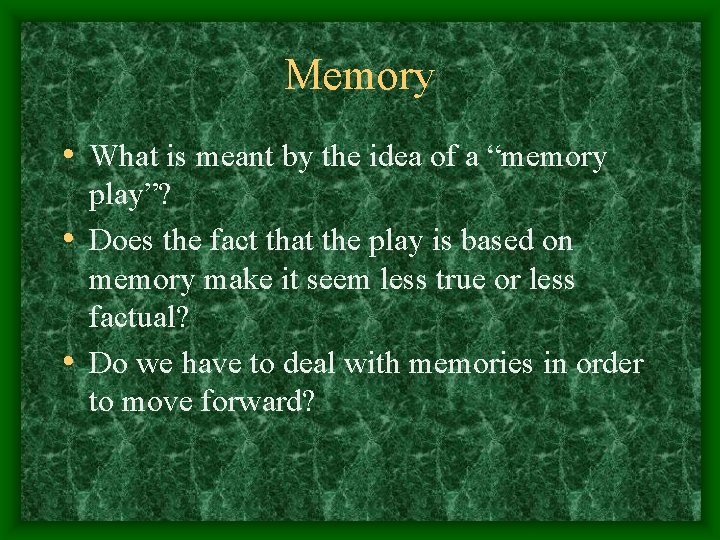 Memory • What is meant by the idea of a “memory play”? • Does