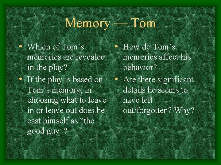 Memory — Tom • Which of Tom’s • How do Tom’s memories are revealed