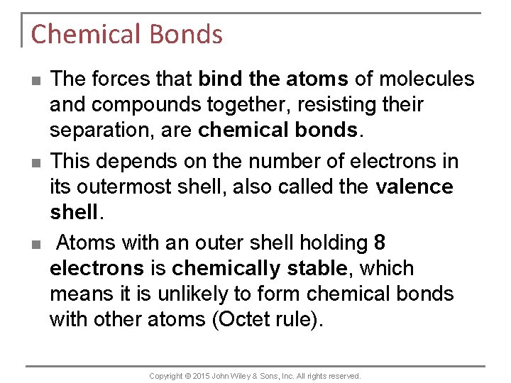 Chemical Bonds n n n The forces that bind the atoms of molecules and