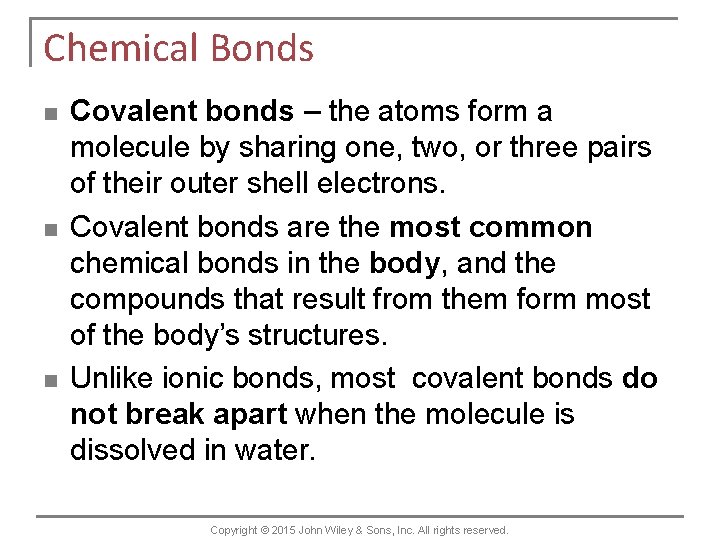 Chemical Bonds n n n Covalent bonds – the atoms form a molecule by