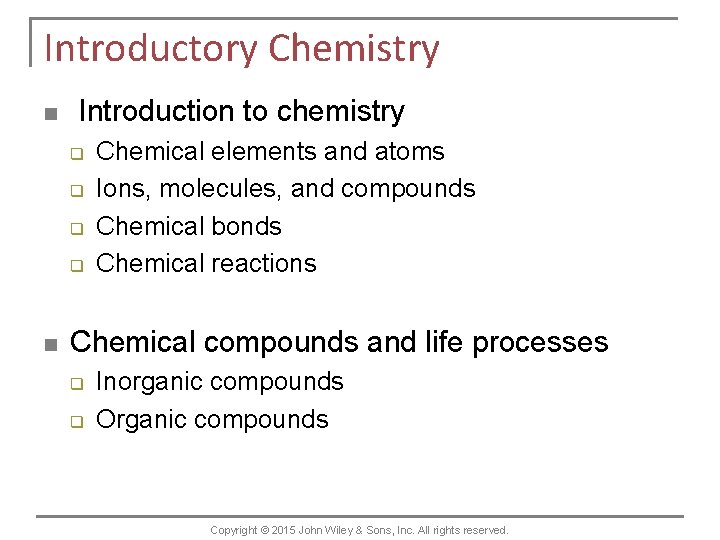 Introductory Chemistry n Introduction to chemistry q q n Chemical elements and atoms Ions,