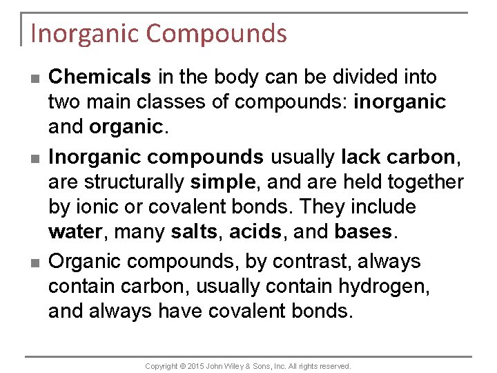 Inorganic Compounds n n n Chemicals in the body can be divided into two