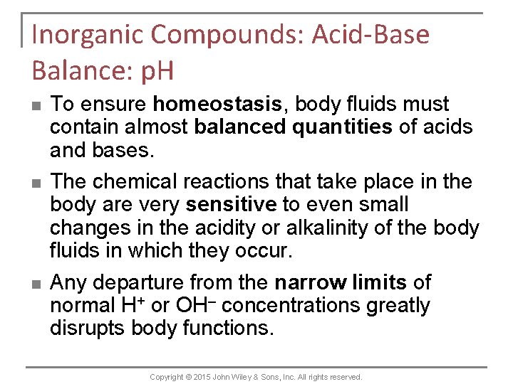 Inorganic Compounds: Acid-Base Balance: p. H n n n To ensure homeostasis, body fluids