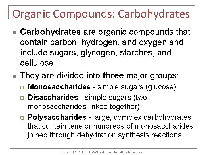 Organic Compounds: Carbohydrates n n Carbohydrates are organic compounds that contain carbon, hydrogen, and