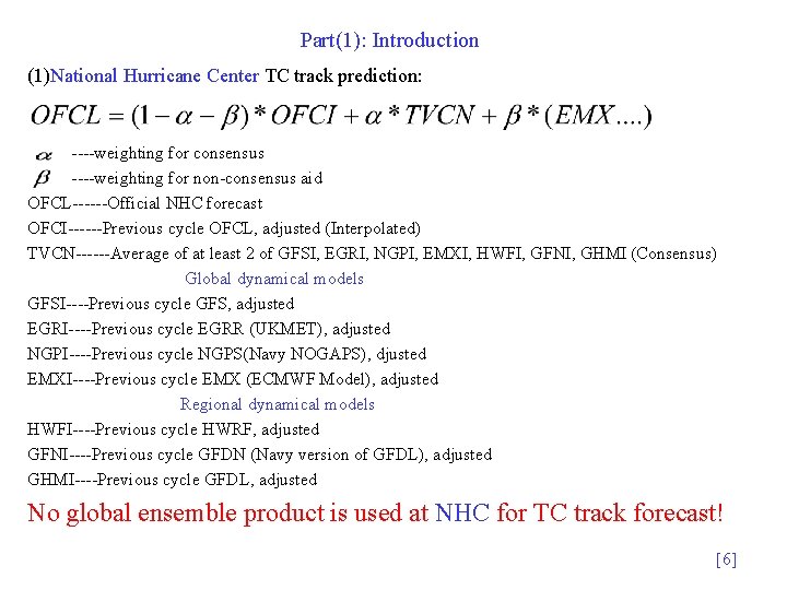 Part(1): Introduction (1)National Hurricane Center TC track prediction: ----weighting for consensus ----weighting for non-consensus