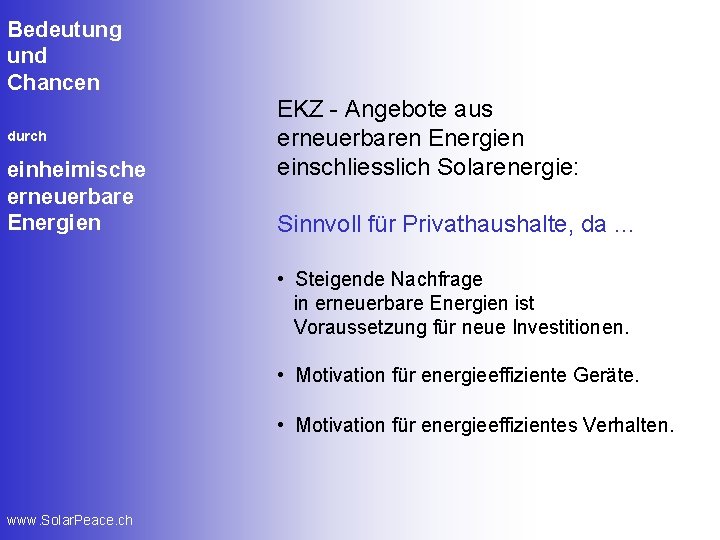 Bedeutung und Chancen durch einheimische erneuerbare Energien EKZ - Angebote aus erneuerbaren Energien einschliesslich