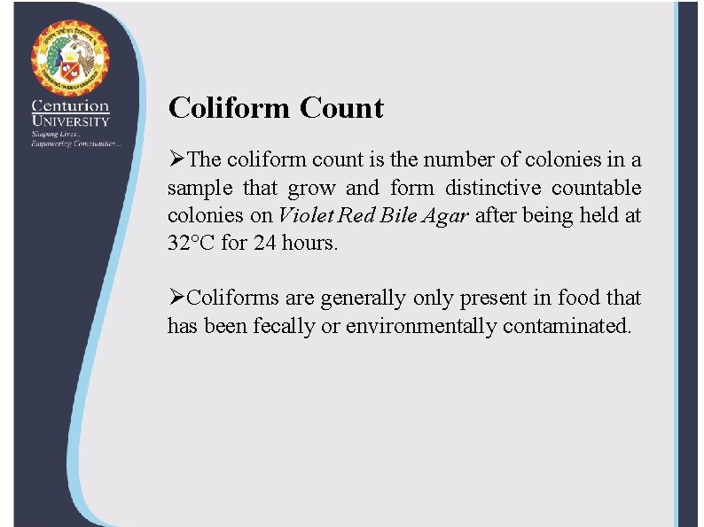 Coliform Count ØThe coliform count is the number of colonies in a sample that