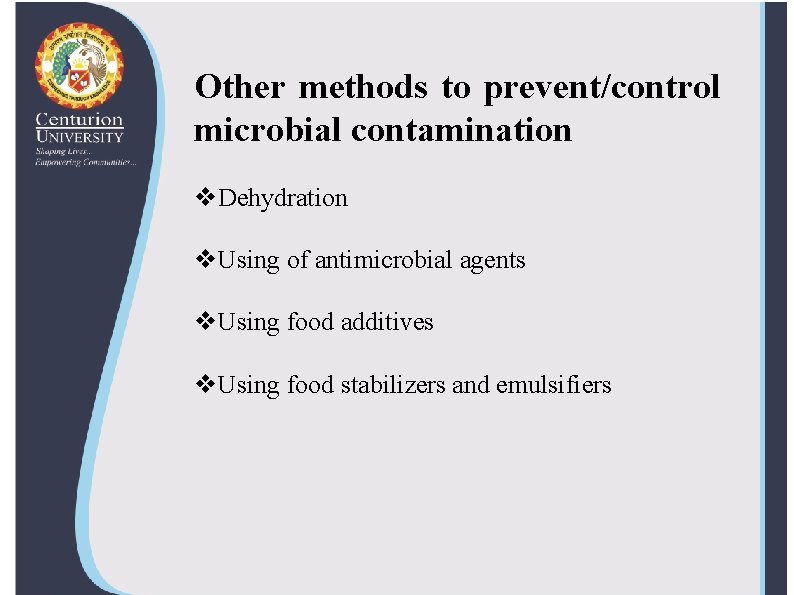 Other methods to prevent/control microbial contamination v. Dehydration v. Using of antimicrobial agents v.