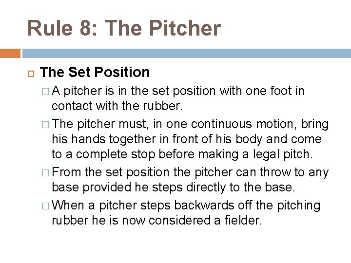 Rule 8: The Pitcher The Set Position �A pitcher is in the set position