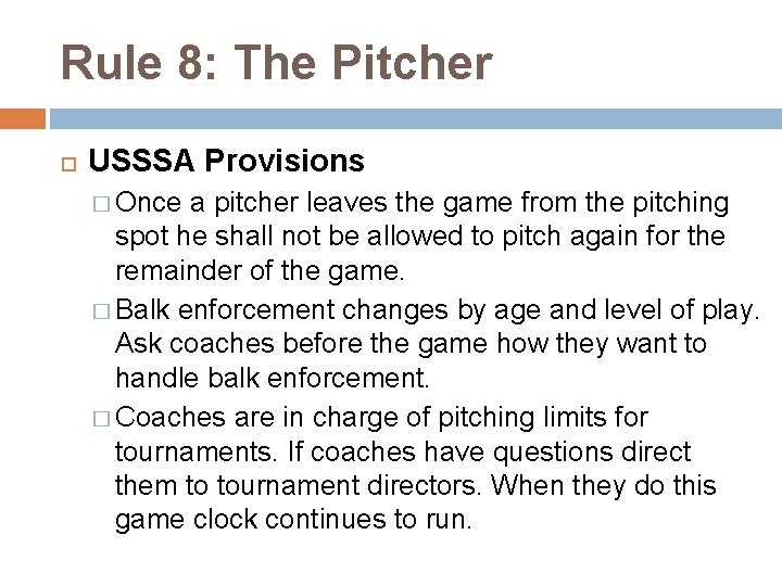 Rule 8: The Pitcher USSSA Provisions � Once a pitcher leaves the game from