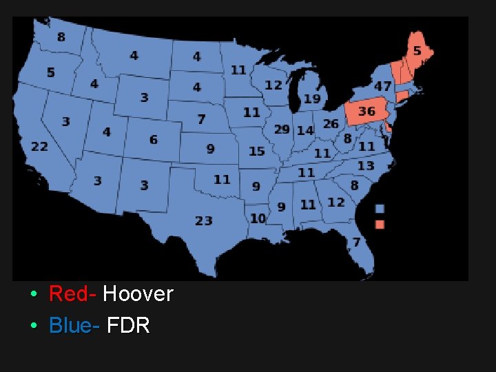  • Red- Hoover • Blue- FDR 