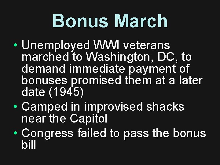 Bonus March • Unemployed WWI veterans marched to Washington, DC, to demand immediate payment