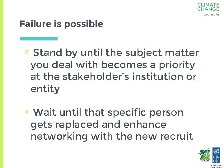 Failure is possible ▣ Stand by until the subject matter you deal with becomes