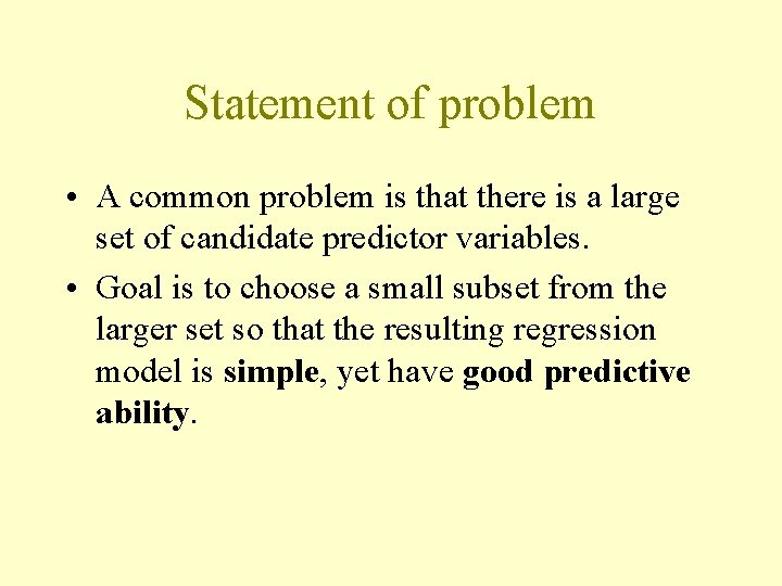 Statement of problem • A common problem is that there is a large set Statement of problem • A common problem is that there is a large set
