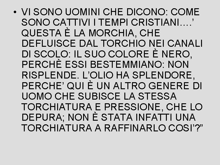  • VI SONO UOMINI CHE DICONO: COME SONO CATTIVI I TEMPI CRISTIANI…. ’