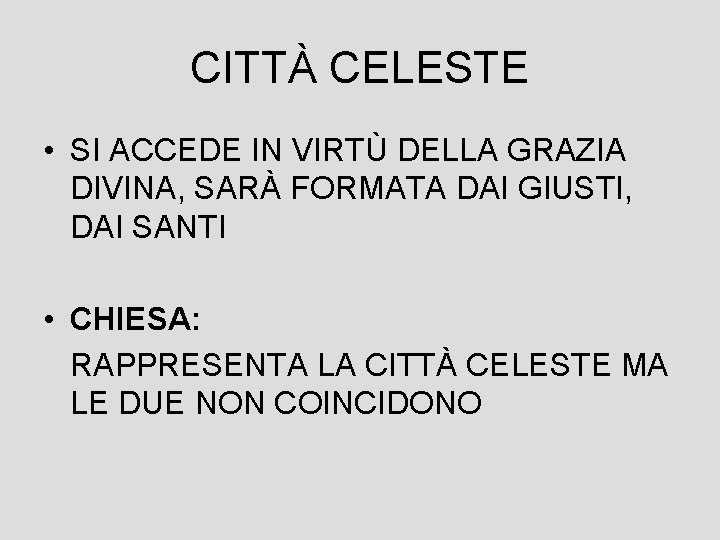 CITTÀ CELESTE • SI ACCEDE IN VIRTÙ DELLA GRAZIA DIVINA, SARÀ FORMATA DAI GIUSTI,