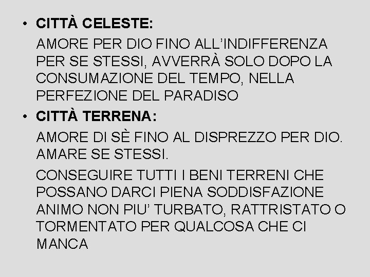  • CITTÀ CELESTE: AMORE PER DIO FINO ALL’INDIFFERENZA PER SE STESSI, AVVERRÀ SOLO