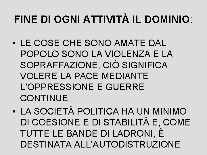 FINE DI OGNI ATTIVITÀ IL DOMINIO: • LE COSE CHE SONO AMATE DAL POPOLO