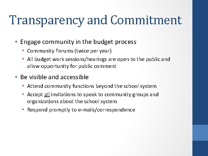 Transparency and Commitment • Engage community in the budget process • Community Forums (twice