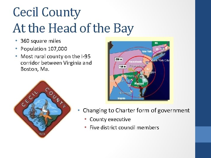 Cecil County At the Head of the Bay • 360 square miles • Population