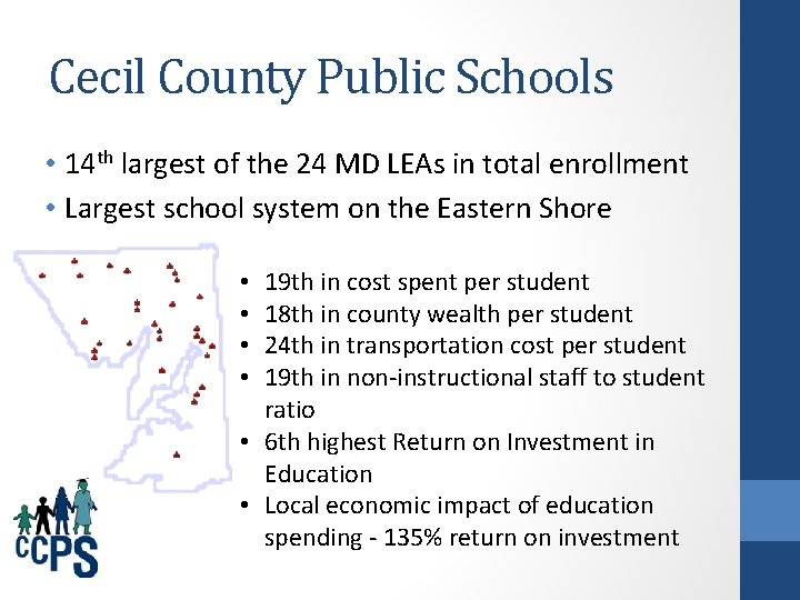 Cecil County Public Schools • 14 th largest of the 24 MD LEAs in