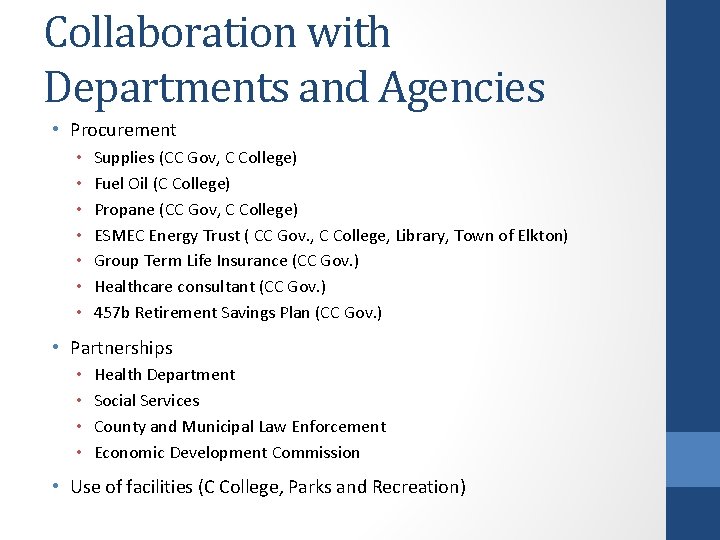 Collaboration with Departments and Agencies • Procurement • • Supplies (CC Gov, C College)