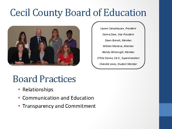 Cecil County Board of Education Lauren Camphausen, President Donna Zane, Vice President Dawn Branch,