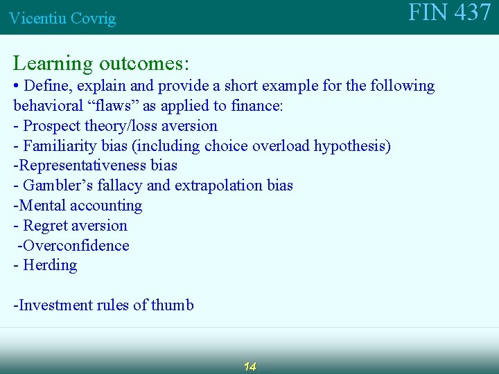 FIN 437 Vicentiu Covrig Learning outcomes: • Define, explain and provide a short example