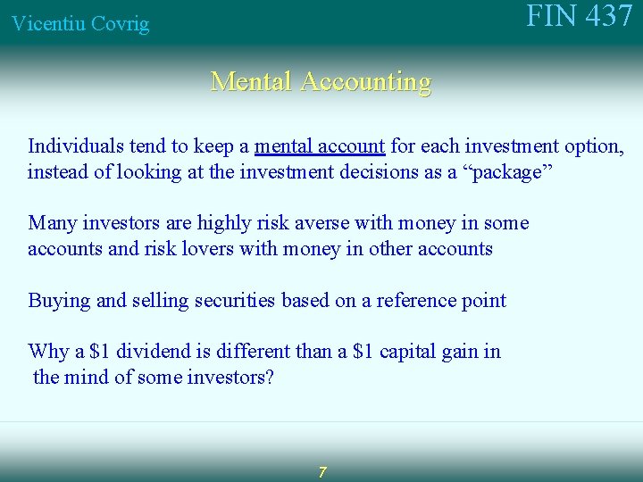 FIN 437 Vicentiu Covrig Mental accounting Accounting Mental Individuals tend to keep a mental