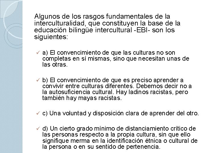 Algunos de los rasgos fundamentales de la interculturalidad, que constituyen la base de la