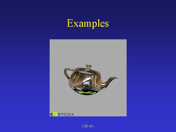 Examples CSE 681 