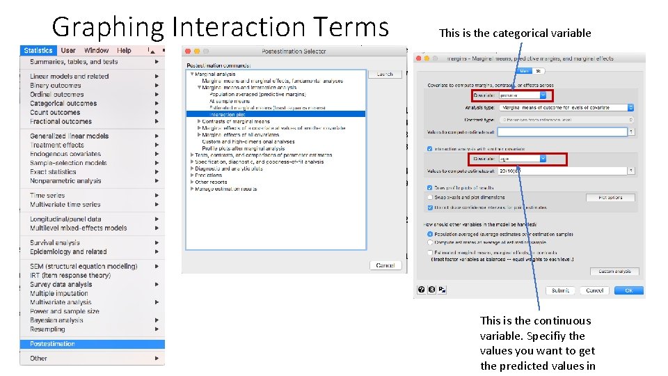 Graphing Interaction Terms This is the categorical variable This is the continuous variable. Specifiy