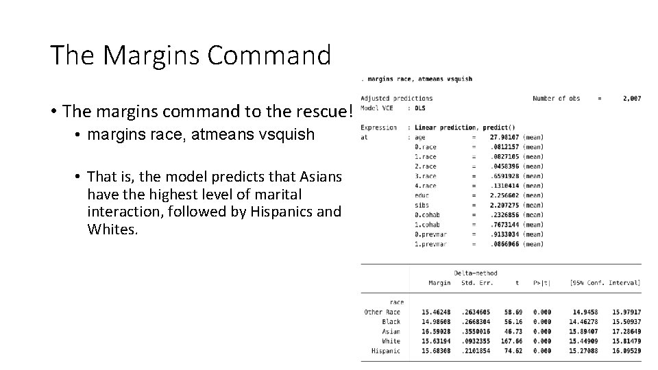 The Margins Command • The margins command to the rescue! • margins race, atmeans