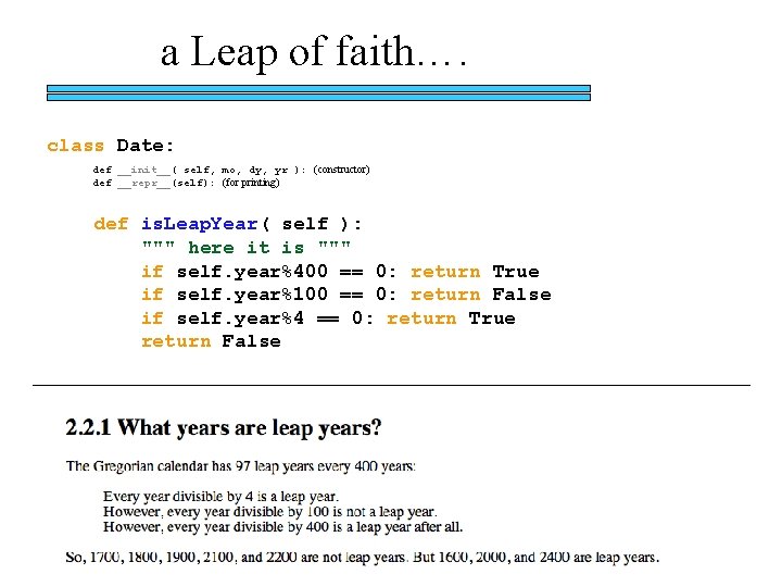 a Leap of faith…. class Date: def __init__( self, mo, dy, yr ): (constructor)