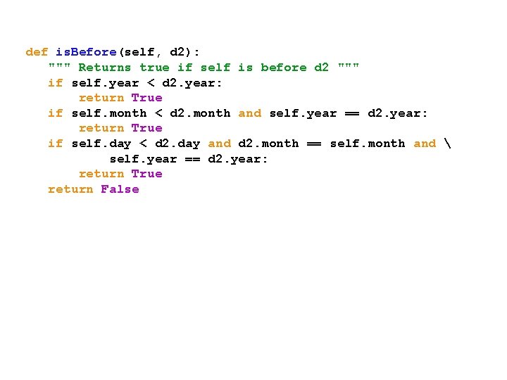 def is. Before(self, d 2): """ Returns true if self is before d 2