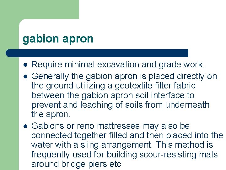 gabion apron l l l Require minimal excavation and grade work. Generally the gabion