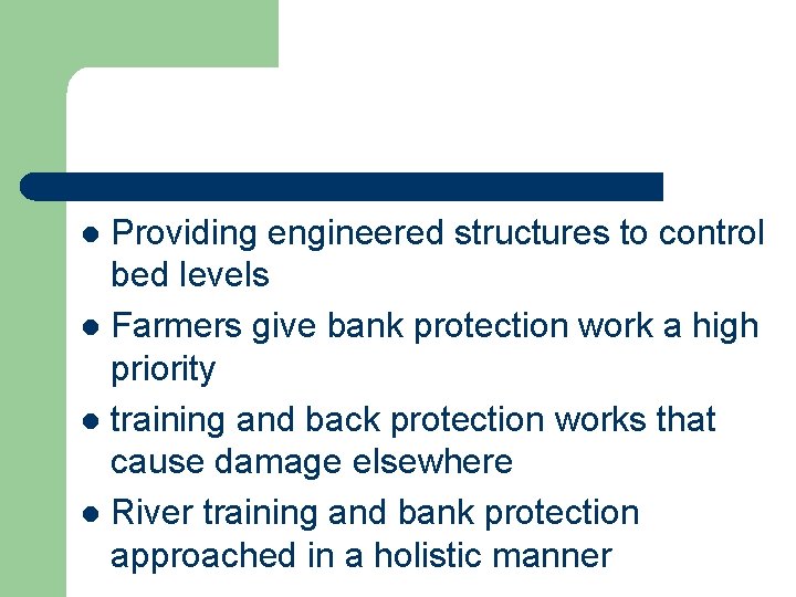 Providing engineered structures to control bed levels l Farmers give bank protection work a