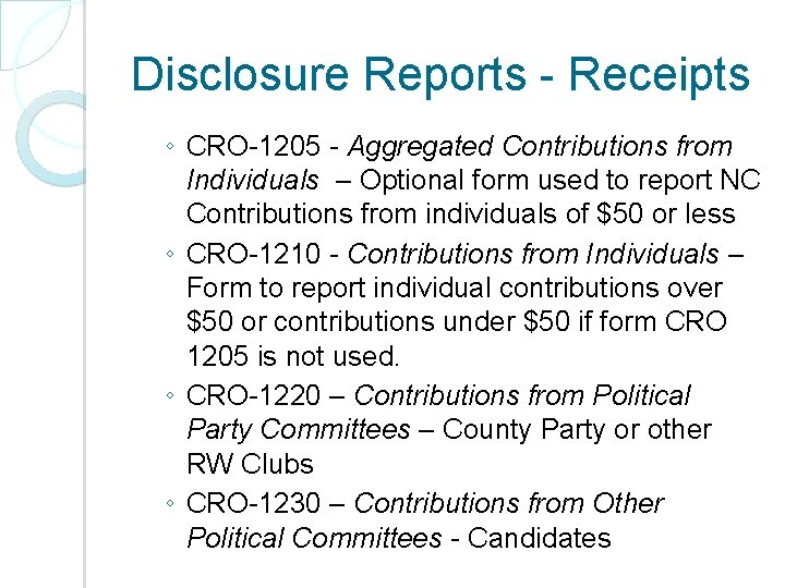 Disclosure Reports - Receipts ◦ CRO-1205 - Aggregated Contributions from Individuals – Optional form