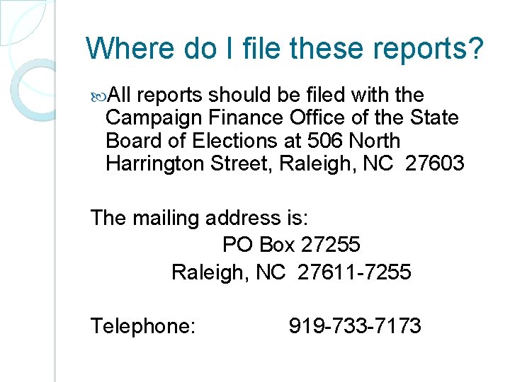 Where do I file these reports? All reports should be filed with the Campaign