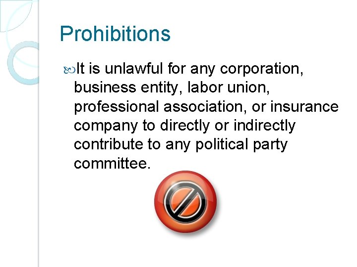 Prohibitions It is unlawful for any corporation, business entity, labor union, professional association, or