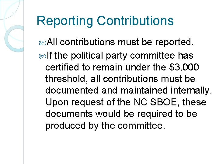 Reporting Contributions All contributions must be reported. If the political party committee has certified