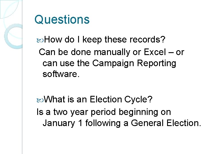 Questions How do I keep these records? Can be done manually or Excel –