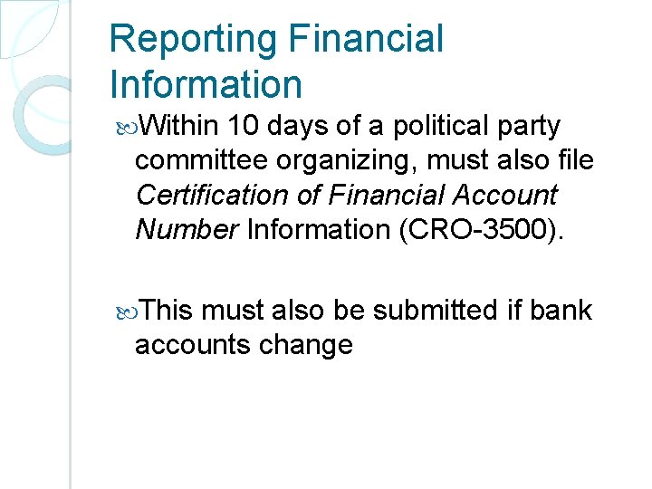 Reporting Financial Information Within 10 days of a political party committee organizing, must also